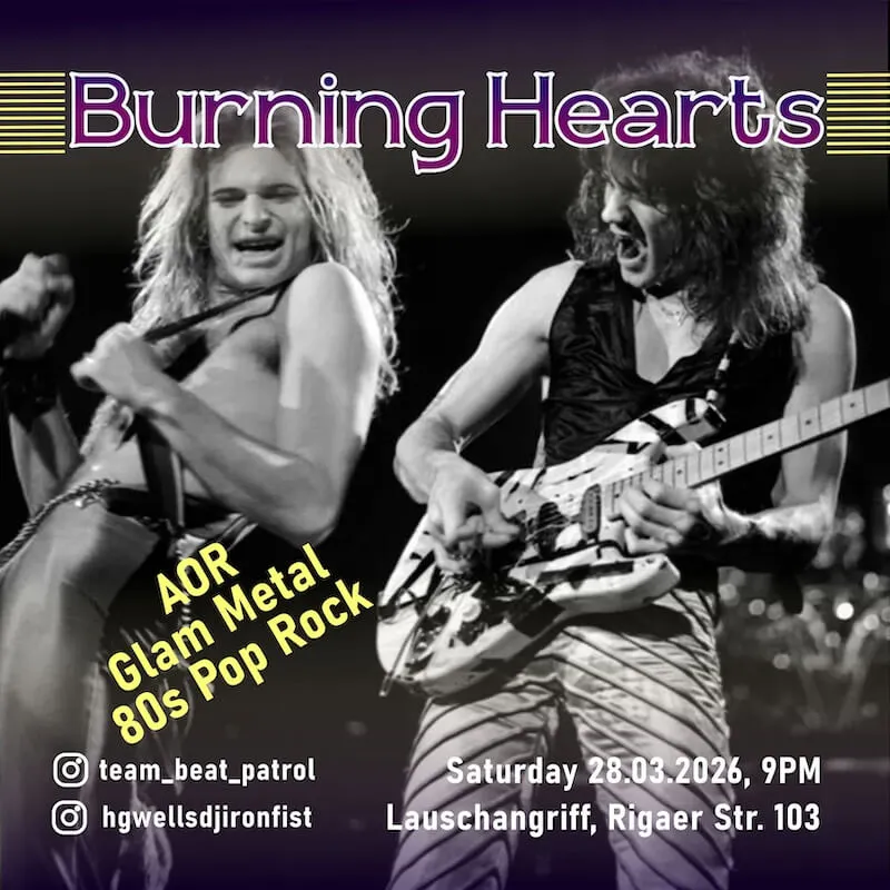 Flyer of Burning Hearts Party, Saturday 28. March, Berlin. Hard Rock, Glam Metal, AOR, Heavy Metal